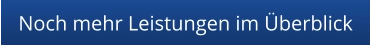 Noch mehr Leistungen im Überblick