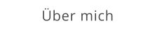 Über mich