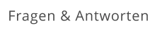 Fragen & Antworten