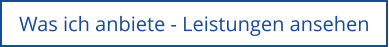Was ich anbiete - Leistungen ansehen